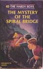 (image for) Hardy Boys Mysteries #45 The Mystery of the Spiral Bridge Book